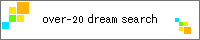 over-20 dream search